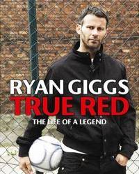 Новости футбола: Фильм о жизни Гиггза   Ryan Giggs  True Red   The life of Legend